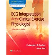 ECG Interpretation for the Clinical Exercise Physiologist by Dunbar, Christopher; Saul, Barry, 9781975182366