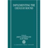 Implementing the Uruguay Round by Jackson, John H.; Sykes, Alan O., 9780198262367