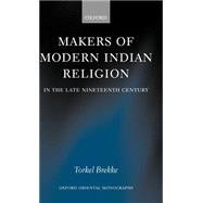 Makers of Modern Indian Religion in the Late Nineteenth Century by Brekke, Torkel, 9780199252367