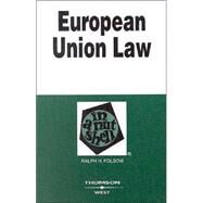 European Union Law in a Nutshell by Folsom, Ralph H, 9780314152367