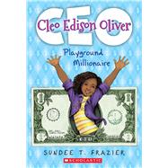 Cleo Edison Oliver, Playground Millionaire by Frazier, Sundee T., 9780545822367