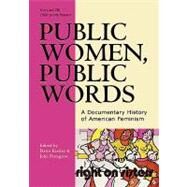 Public Women, Public Words A Documentary History of American Feminism by Keetley, Dawn; Pettegrew, John, 9780742522367