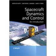 Spacecraft Dynamics and Control An Introduction by de Ruiter, Anton H.; Damaren, Christopher; Forbes, James R., 9781118342367
