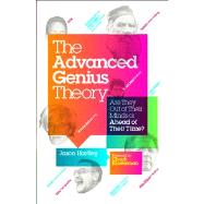 The Advanced Genius Theory Are They Out of Their Minds or Ahead of Their Time? by Hartley, Jason; Klosterman, Chuck, 9781439102367