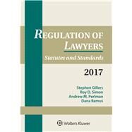 Regulation of Lawyers Statutes and Standards, 2017 Supplement by Gillers, Stephen; Simon, Roy D.; Perlman, Andrew M.; DanaRemus, 9781454882367