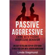 Passive Aggressive by Siegmund, Linda, 9781508402367