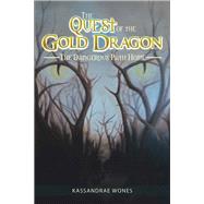 The Quest of the Gold Dragon by Wones, Kassandrae, 9781984532367