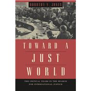 Toward a Just World by Jones, Dorothy V., 9780226102368