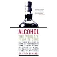Alcohol The World's Favorite Drug by Edwards, Griffith, 9780312302368