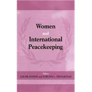 Women and International Peacekeeping by Olsson,Louise;Olsson,Louise, 9780714652368