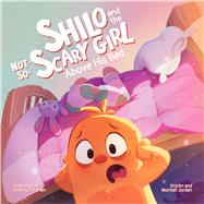 Shilo and the Not-So-Scary Girl Above His Bed A Book About Overcoming Fear with Faith by Jordan, Kristin; Jordan, Montell; Polonen, Jeremy, 9780830792368