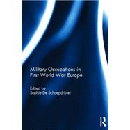 Military Occupations in First World War Europe by De Schaepdrijver; Sophie, 9781138822368