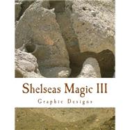Shelseas Magic III by Brown, Peggy Lynne, 9781502382368