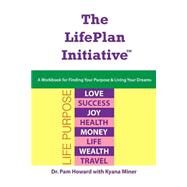 The Lifeplan Initiative by Howard, Pam; Miner, Kyana, 9781502902368