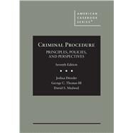 Criminal Procedure: Principles, Policies, and Perspectives, 7th by Dressler, Joshua; Thomas III, George C.; Medwed, Daniel S., 9781642422368