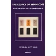 The Legacy of Winnicott by Kahr, Brett; Casement, Patrick, 9781855752368