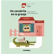 Un cocodrilo en la granja by Isern, Susanna; Ballesteros, Carles, 9788491012368