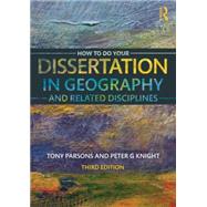 How To Do Your Dissertation in Geography and Related Disciplines by Parsons; Tony, 9780415732369