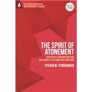 The Spirit of Atonement by Studebaker, Steven M.; Augustine, Daniela C.; Vondey, Wolfgang, 9780567682369