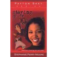 Staying Pure by Moore, Stephanie Perry, 9780802442369