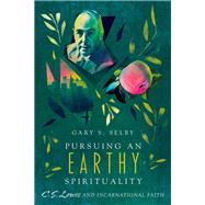 Pursuing an Earthy Spirituality by Selby, Gary S., 9780830852369