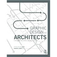 Graphic Design for Architects by Karen Lewis, 9781317552369