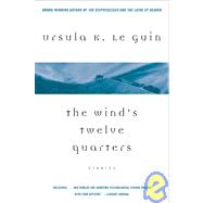 The Wind's Twelve Quarters by Le Guin, Ursula K., 9781439562369