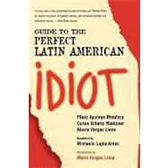 Guide to the Perfect Latin American Idiot by Mendoza, Plinio Apuleyo, 9781568332369