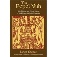 The Popol Vuh by Spence, Lewis, 9781585092369