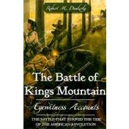 The Battle of Kings Mountain by Dunkerly, Robert M., 9781596292369