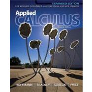 Applied Calculus for Business, Economics, and the Social and Life Sciences, Expanded Edition, Media Update by Hoffmann, Laurence; Bradley, Gerald; Sobecki, David; Price, Michael, 9780073532370