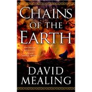 Chains of the Earth by Mealing, David, 9780316552370