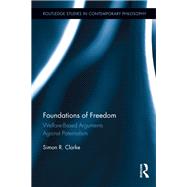 Foundations of Freedom: Welfare-Based Arguments Against Paternalism by Clarke; Simon R., 9780415622370
