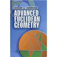 Advanced Euclidean Geometry by Johnson, Roger A., 9780486462370