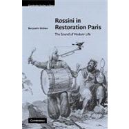 Rossini in Restoration Paris: The Sound of Modern Life by Benjamin Walton, 9780521172370