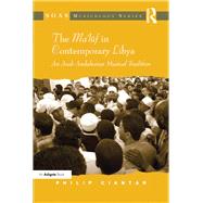 The Ma'luf in Contemporary Libya: An Arab Andalusian Musical Tradition by Ciantar,Philip, 9781138252370