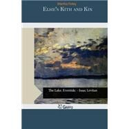 Elsie's Kith and Kin by Finley, Martha, 9781505232370