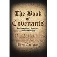 The Book of Covenants by Adkisson, Brent, 9781512782370