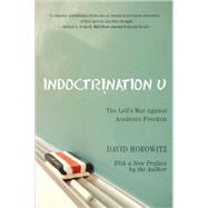 Indoctrination U. by Horowitz, David, 9781594032370