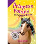 Princess Ponies 3: The Special Secret by Ryder, Chloe, 9781619632370