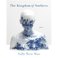 The Kingdom of Surfaces by Sally Wen Mao, 9781644452370