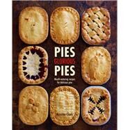 Pies, Glorious Pies by Clark, Maxine, 9781788792370