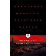 Dangerous Weapons, Desperate States: Russia, Belarus, Kazakstan and Ukraine by Bertsch,Gary K., 9780415922371