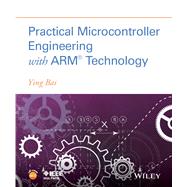 Practical Microcontroller Engineering with ARM Technology by Bai, Ying, 9781119052371
