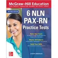 McGraw-Hill Education 6 NLN PAX-RN Practice Tests, Second Edition by Brennan, Joseph, 9781260462371