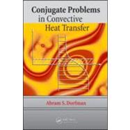 Conjugate Problems in Convective Heat Transfer by Dorfman; Abram S., 9781420082371