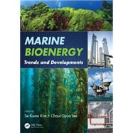 Marine Bioenergy: Trends and Developments by Kim; Se-Kwon, 9781482222371