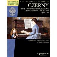 Czerny - One Hundred Progressive Studies for the Piano, Op. 139 Schirmer Performance Editions Series by Czerny, Carl; Edwards, Matthew, 9781540012371