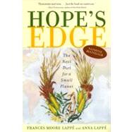 Hope's Edge : The Next Diet for a Small Planet by Moore Lappe, Frances; Lappe, Anna, 9781585422371