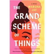 The Grand Scheme of Things A Novel by Jay, Warona, 9781668062371